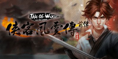 侠客风云传前传|官方中文|最终版-幽冥路-天元异象-九幽神藏|Tale of Wuxia:The Pre-Sequel