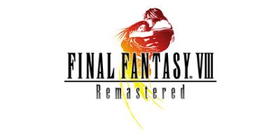 最终幻想8：重制版/Final Fantasy VIII Remake/FINAL FANTASY VIII - REMASTERED
