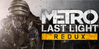 地铁：最后的曙光重置版/Metro: Last Light Redux