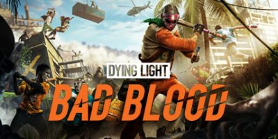 消逝的光芒：邪恶之血|官方中文|支持手柄|Dying Light: Bad Blood|消逝的光芒：坏血|消逝的光芒：仇恨